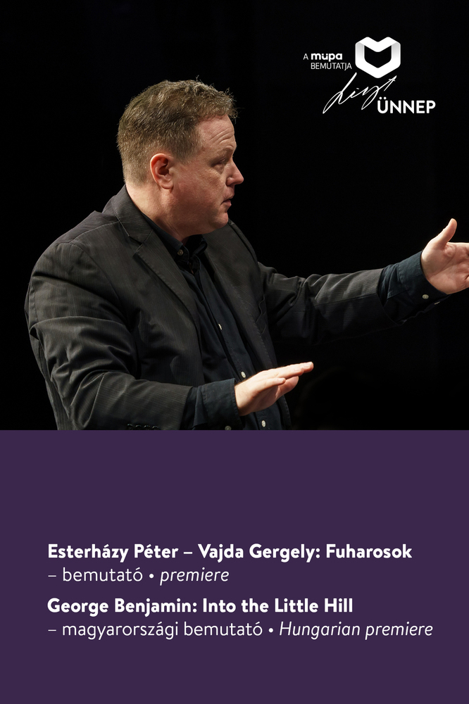 Esterházy Péter – Vajda Gergely: Fuharosok / George Benjamin: Into the Little Hill – bemutató